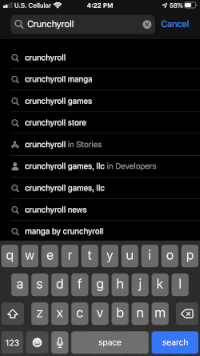 Ouvrez l'App Store d'Apple et sélectionnez Rechercher dans le menu du bas. Entrez ensuite «Crunchyroll» dans la barre de recherche.