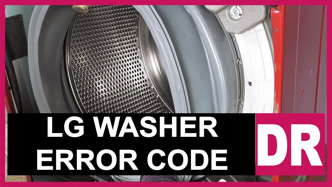 Code d'erreur de la laveuse LG DR