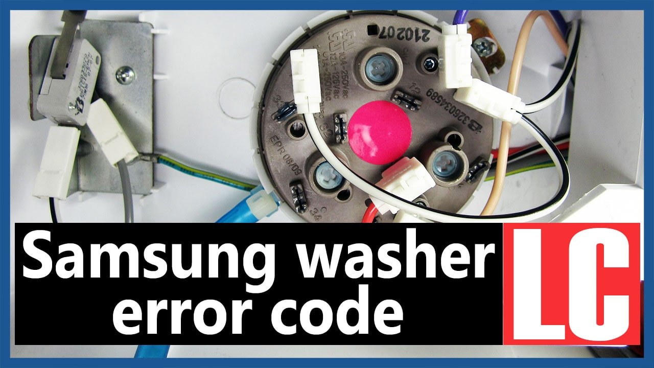 Code d'erreur LC de la laveuse Samsung