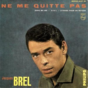 Ne me quitte pas de Jacques Brel, l'une des chansons d'amour françaises les plus connues