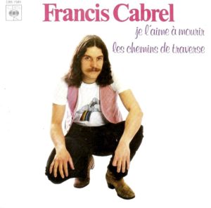 Je l'aime à mourir, une belle chanson d'amour de Francis Cabrel